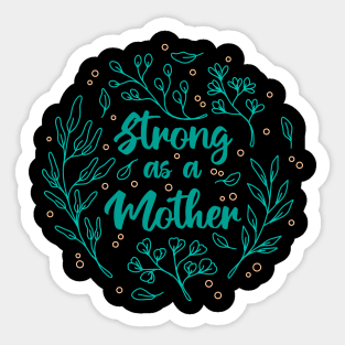 Strong as a Mother Sticker